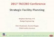 Strategic Facility Planning · Strategic Facility Planning Email a request for an electronic copy of the presentation. Stephen Dorman, P.E. – Sledge Engineering (512) 365-1888 stephen@sledge.biz