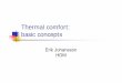 Thermal comfort: bibasic concepts · Thermal comfort – definition “a condition of mind that expresses satisfaction with the thermal environment” (American Society of Heating,