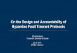 On the Design and Accountability of Byzantine Fault ...On the Design and Accountability of Byzantine Fault Tolerant Protocols Ethan Buchman Tendermint, University of Guelph Jan 27
