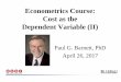 Econometrics Course: Cost as the Dependent Variable (II)Econometrics Course: Cost as the Dependent Variable (II) Paul G. Barnett, PhD ... distribution in SAS ... Topics for today’s
