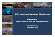 2017 Integrated Resource Plan Update - TEP provides safe ... · 2017 Integrated Resource Plan Update Mike Sheehan Senior Director of Fuels and Resource Planning ... • Improvements
