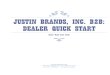 Justin Brands, Inc. B2B: Dealer quick start QuickStart-Customer.pdf · 3 | P a g e JUSTIN BRANDS, INC. B2B: DEALER QUICK START Once you accept the Terms and Conditions, if we do not