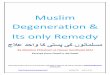 Muslim Degeneration & Its only Remedy - Islamibayanaat.com · 2010-08-31 · Islam, which I have hurriedly picked up for presentation to the readers. There may be mistakes and omissions