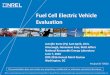 Fuel Cell Electric Vehicle Evaluation · 2016-06-17 · Fuel Cell Electric Vehicle Evaluation. Jennifer Kurtz (PI), Sam Sprik, Chris Ainscough, Genevieve Saur, Matt Jeffers. National