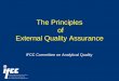The Principles of External Quality Assurance Principles of... · External Quality Assurance Programs • Use quality standards to allow labs to assess their performance and respond