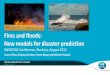 Fires and floods: New models for disaster prediction SWLGEMA Hilton 16 9 2.pdf · Fires and floods: New models for disaster prediction . SWLGEMA Conference, Bunbury, August 2015