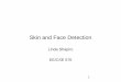 Skin and Face Detection - University of Washington · used in Viola-Jones face detection 2 . Object Detection • Example: Face Detection • Example: Skin Detection (Rowley, Baluja