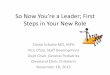 So Now Youre a Leader; First Steps in Your New Rolecasemed.case.edu/wfsom/pdfs/WFSOMNov18.pdf · So Now Youre a Leader; First Steps in Your New Role Elaine Schulte MD, MPH Vice Chair,