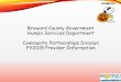 Broward County Government Human Services Department ......Human Services Department Community Partnerships Division FY2015 Provider Information October 2014 •Provider Resources 