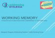 WORKING MEMORY - Dyslexia Scotland · 2018-11-02 · WHAT DOES NEURO-DIVERSITY MEAN … “The neuro-diverse classroom contains people who have been given various labels encompassing