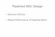 Sources of Errors • Robust Performance of Pipelined ADCsclass.ece.iastate.edu/rlgeiger/Randy505/lectures/Pipelined ADCs Part 3.pdfof a Linear Pipelined ADC DAC ADC V REF V INk n