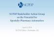 NCPDP Stakeholder Action Group on the Potential for ... SAG SP 20160415.pdf · Triage script to pharmacy for order fulfillment Electronic Prior Authorization Facilitate submission
