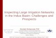 Inspecting Large Irrigation Networks in the Indus Basin ...ieeeagra.com/ieeeagra/Downloads/20150227-Muhammad-Presentation.pdf · – Workshop on Sensing and and Control for Water