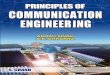 PRINCIPLES COMMUNICATION · 2018-03-22 · PRINCIPLES OF COMMUNICATION ENGINEERING (For B.E./B.Tech. Students) ANOKH SINGH Department of Applied Electronics and Microwave Technology