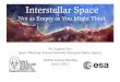 Interstellar Space - HubbleSitehubblesource.stsci.edu/services/events/telecons/... · 2012-04-02 · A Historical Note…. • 1626 First recorded use of the word “interstellar”,