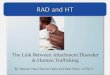 The Link Between Attachment Disorder & Human Trafficking...children with RAD and Domestic Minor Sex Trafficking Victims It appears a correlation can be made between children who have