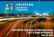 2018 AASHTO Committee on Traffic Engineering CDOT & RoadX ... · CDOT, CSP, and DOR Collaboration • Collaborating since 2016 on autonomous mobility • Continued coordination to