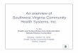 An overview of Southwest Virginia Community Health Systems ...sfc.virginia.gov/pdf/health/2010 Session/Oct_24_25... · An overview of Southwest Virginia Community Health Systems,