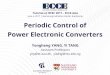 Periodic Control of Power Electronic Converters. Periodic Control of Power... · 2017-05-25 · Periodic Control of Power Electronic Converters Yongheng YANG, Yi TANG Assistant Professors
