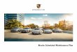 Porsche Scheduled Maintenance Plan · an appointment with your authorized Porsche dealer at the appro-priate time or mileage, and enjoy hearing “There’s no charge for your scheduled