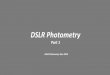 DSLR Photometry - ASSA photography to contribute scientific quality data to the ... suitable for DSLR