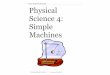 HIGH SCHOOL SCIENCE Physical Science 4: Simple Machines Science...A lever is a rigid bar that is free to move around a fixed point. The fixed point the bar rotates around is the fulcrum