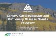 Cancer, Cardiovascular and Pulmonary Disease Grants Program · 11/13/2015  · Pulmonary Disease Grants Program . Review Committee Meeting November 13, 2015 . Program Updates . 
