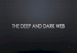 THE DEEP AND DARK WEB - York University 2017-02-02آ  deep web â€¢non-indexable websites â€¢forums where