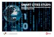 SMART CITIES STUDYSmart Cities Study: The need to assess the progress made by cities 2.1 Methodology implemented to conduct the study 2.2 Cities participating in the study •Socio‐demographic
