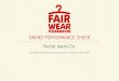 Nudie Jeans Co. BRAND PERFORMANCE CHECK · a grading system that includes ... Nudie Jeans has direct contact with fabric suppliers to ensure timely delivery at manufacturing site