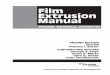 Film Extrusion Manual · Film Extrusion Manual iii Preface Film Extrusion Manual is the result of four years of intensive team effort to update the 1992 publication. The undertaking
