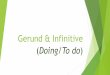 Gerund & Infinitive¡cticos/... · When do we use GERUND? I hate watching TV. Peter continues working there. She suggested going to the theme park. I detest sewing and knitting. My