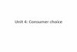 Unit 4: Consumer choice · underlying consumer choice: utility, the law of diminishing marginal utility and utility-maximizing conditions, and their application in consumer decision-making