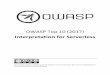 Interpretation for ServerlessThe OWASP Top 10 is the de-facto guide for security practitioners to understand the most common ... The untrusted input is sent from the trigger’s event