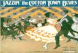 Jazzin the Cotton Town Blues - free-scores.comJazzin' The Cotton Town Blues Vamp Words by ROGER LEWIS Allegro moderato Music by HARRY OLSEN Ther.a Jazz band in Mis When the jazz notes