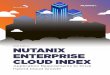 NUTANIX ENTERPRISE CLOUD INDEX · Report The Nutanix Enterprise Cloud Index 2019 85% 73% 60% of enterprises continue to rank hybrid cloud as the “ideal” IT operating model of