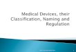 Deavin Associates March 2014 1 · The device category is the broadest level of the GMDN data. It divides the entire medical device product market into highest-level groups based on