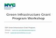 Green Infrastructure Grant Program Workshop · • The Green Infrastructure Grant Program is a reimbursement program. • Documents critical to review prior to application: 1) Funding