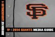 SAN FRANCISCO GIANTS - MLB.commlb.mlb.com/sf/downloads/y2014/2014_SF_Giants_Media_Guide.pdf · San franciSco GiantS 2014 | 3 San Francisco Giants AT&T Park 24 Willie Mays Plaza, San