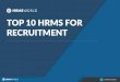 HRMS WORLD TOP 10 HRMS FOR RECRUITMENTHRMS WORLD 1 SAP SAP HCM 2 Workday Workday HCM 3 Ultimate Software UltiPro Enterprise 4 Oracle Oracle HCM Cloud 5 Kronos Kronos Workforce Ready