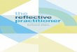 the reflective practitioner · 2018-09-12 · The Academy of Medical Royal Colleges and COPMeD define reflective practice as ‘the process whereby an individual thinks analytically