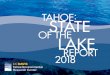 TAHOE: STATE...Executive Summary. 3. About Lake Tahoe 4. About the UC Davis Tahoe Environmental Research Center ... Alison Toy led the compilation of the final report. Funding for