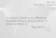 In theory there is no difference between theory ... - PAF 101 · "In theory there is no difference between theory and practice. In practice there is." Yogi Berra PAF 101 Module 4,