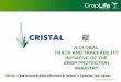 A GLOBAL TRACK AND TRACEABILITY INITIATIVE OF THE CROP … · 2017-10-29 · Helping Farmers Grow A GLOBAL TRACK AND TRACEABILITY INITIATIVE OF THE CROP PROTECTION INDUSTRY CRISTAL