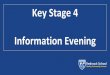 Key Stage 4 Information Evening · 2019-09-30 · Key Stage 4 Support Booklet Key components for Key Stage 4 Success Information on Homework and Revision 60 mins per subject per week
