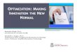 PTIMIZATION: MAKING NNOVATION THE NEW NORMAL• How to engage your institution in meaningful change and improvements in day-to-day clinical practice that ... an episodic care model