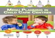Menu Planning in Child Care Centres - Haldimand—Norfolk · 2016-01-28 · Menu Planning at Child Care Facilities 7 Eating Well with Canada’s Food Guide gives recommendations for