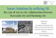 Smart Solutions by utilizing 3R · 2018-04-19 · Smart Solutions by utilizing 3R the case of city-to-city collaboration between Kawasaki city and Bandung city Ohzenji Waste Treatment
