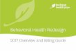 Behavioral Health Redesign...New Behavioral Health Redesign Services Starting on January 1, 2018, a transformative initiative aimed at rebuilding Ohio’s community behavioral health