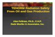 TENORM Radiation Safety From Oil and Gas Production · 2018-07-25 · TENORM Radiation Safety From Oil and Gas Production Alan Fellman, Ph.D., C.H.P. Dade Moeller & Associates, Inc